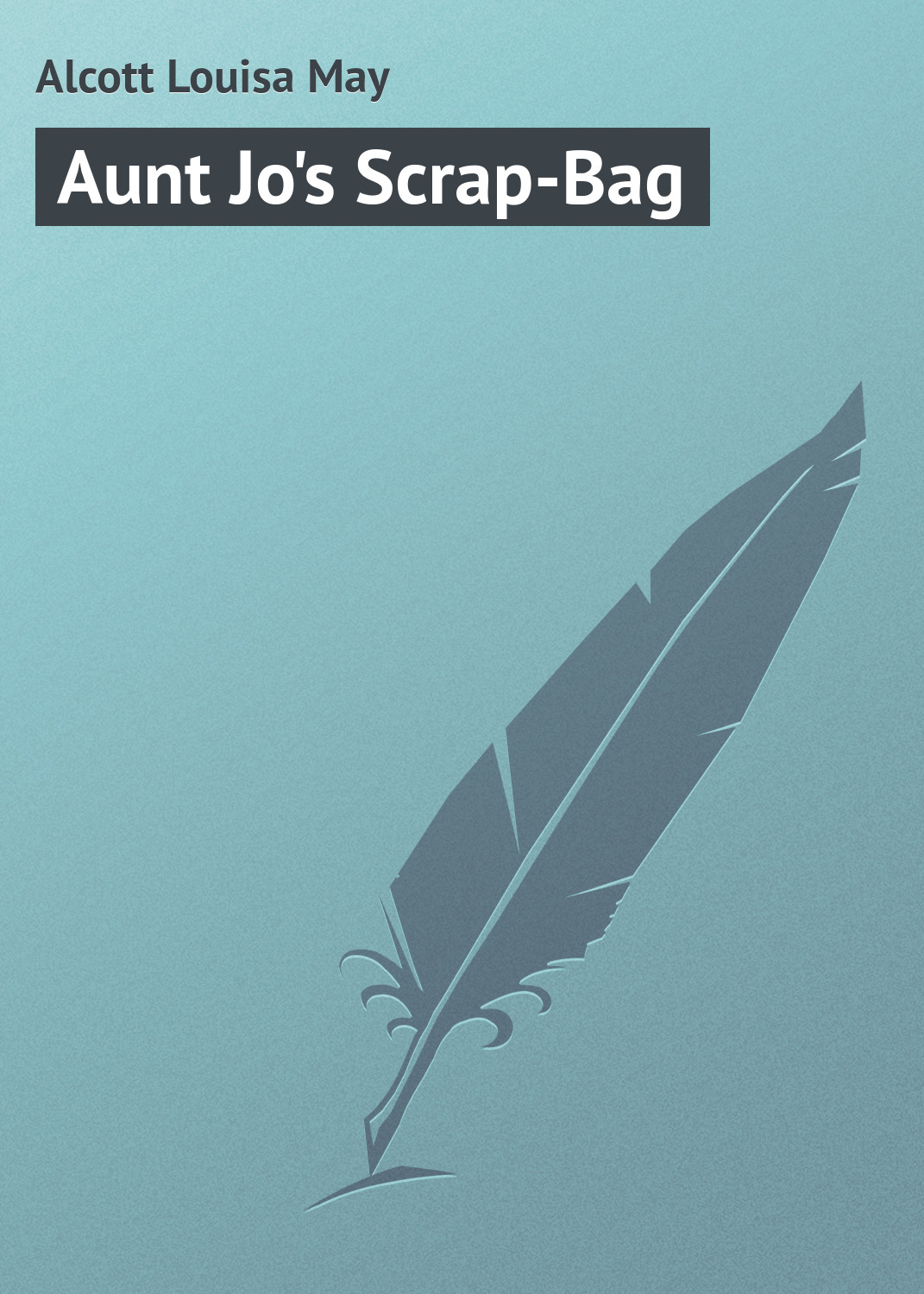 Aunt Jo\'s Scrap-Bag