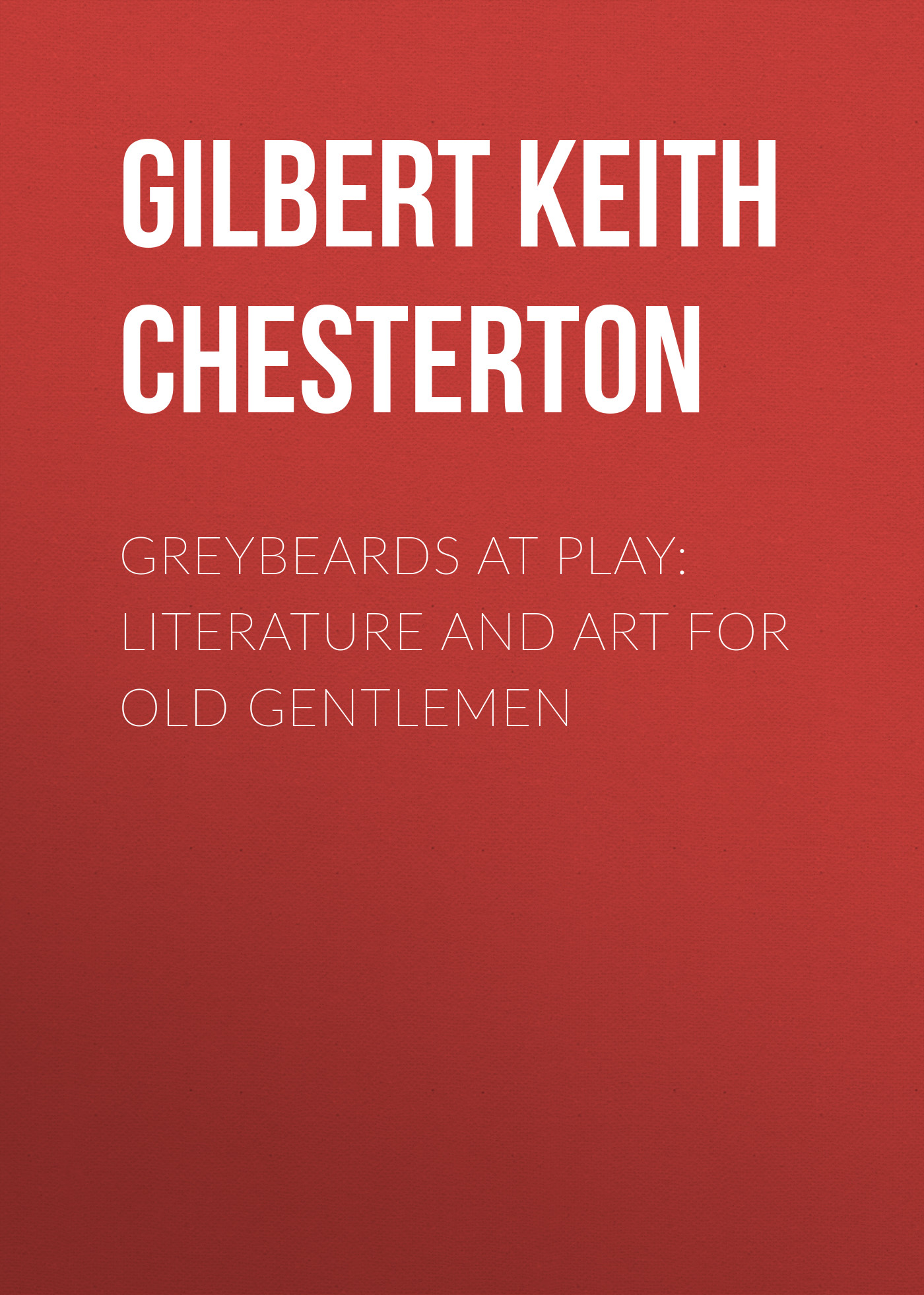 Greybeards at Play: Literature and Art for Old Gentlemen