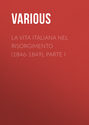 La vita Italiana nel Risorgimento (1846-1849), parte I