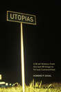 Utopias. A Brief History from Ancient Writings to Virtual Communities