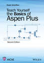 Teach Yourself the Basics of Aspen Plus