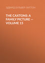 The Caxtons: A Family Picture — Volume 15