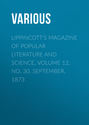 Lippincott\'s Magazine of Popular Literature and Science, Volume 12, No. 30, September, 1873