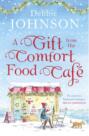 A Gift from the Comfort Food Café: Celebrate Christmas in the cosy village of Budbury with the most heartwarming read of 2018!