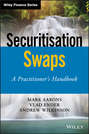 Securitisation Swaps. A Practitioner\'s Handbook