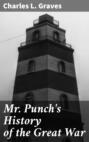 Mr. Punch\'s History of the Great War