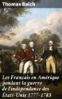 Les Français en Amérique pendant la guerre de l\'indépendance des États-Unis 1777-1783