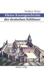 Kleine Kunstgeschichte der deutschen Schlösser