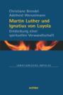 Martin Luther und Ignatius von Loyola