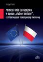Polska i Unia Europejska w epoce \"dobrej zmiany\"